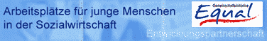 EQUAL Entwicklungspartnerschaft „Arbeitsplätze für junge Menschen in der Sozialwirtschaft“